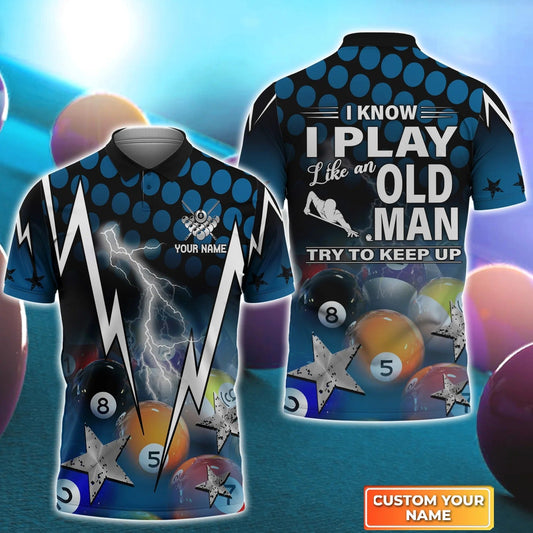 Custom Billiard Men Polo Shirt - I Know I Play Like An Old Man Try To Keep Up Personalized Name Polo Shirt - Perfect Billiard Polo Shirt For Men Cornbee