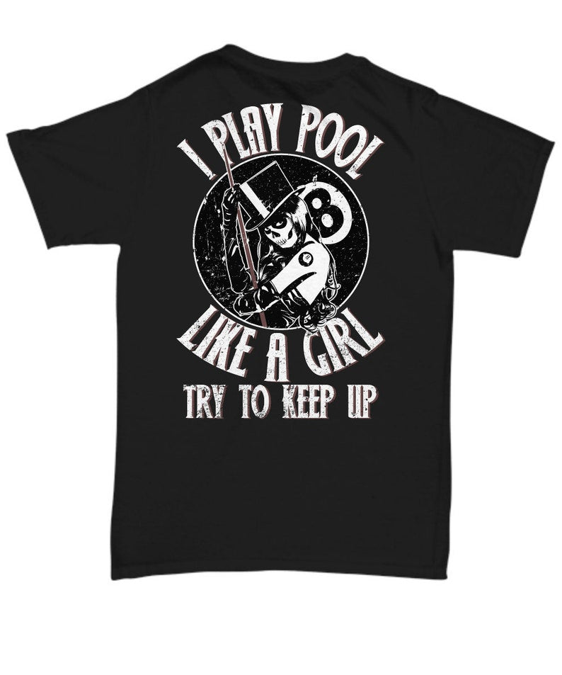 Pool Player Gift Pool Shirt I Play Pool Like A Girl Try To Keep Up pool player shirt pool tshirt billiards t shirt billiards shirt Cornbee