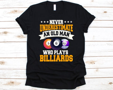 Never Underestimate An Old Man Shirt, Cue Sport, Billiard Ball Design, Pocket Billiards, Billiard Table, Pool Shirt, Cue Stick, Pool Shark Cornbee