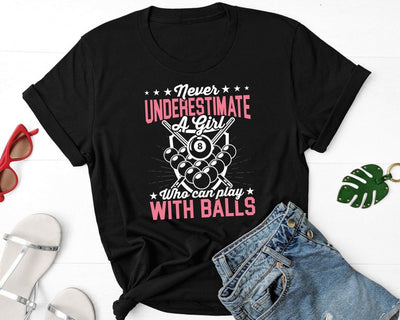 Never Underestimate A Girl Who Can Play With Balls Shirt, Billiards Girl Shirt, Pool Player Shirt, 8 Ball Snooker Shirt, Billiards Lover Tee Cornbee